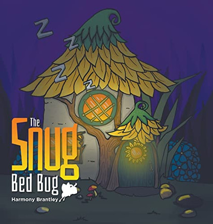 The Snug Bed Bug by Harmony Brantley 9798885367059