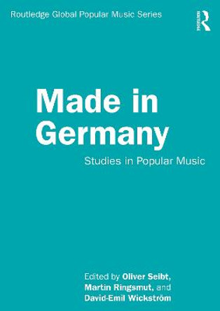 Made in Germany: Studies in Popular Music by Oliver Seibt