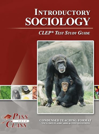Introduction to Sociology CLEP Test Study Guide by Passyourclass 9798890060839