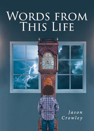 Words From This Life by Jason Crowley 9798892217590