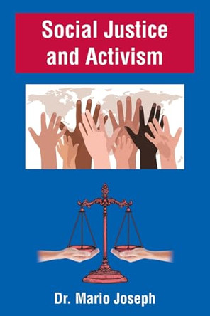 Social Justice and Activism by Dr Mario Joseph 9798892436250