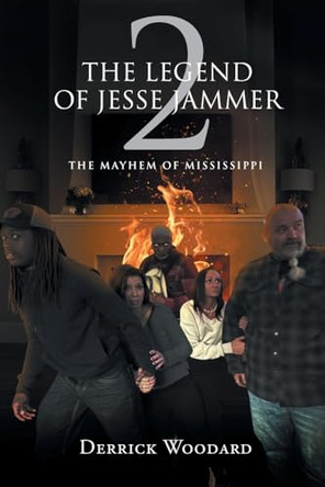 The Legend of Jesse Jammer 2: The Mayhem of Mississippi by Derrick Woodard 9798893086010
