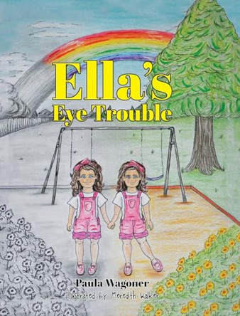 Ella's Eye Trouble by Paula Wagoner 9798893092356
