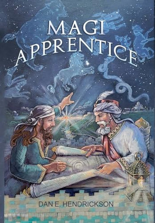 Magi Apprentice by Dan E Hendrickson 9798985442571