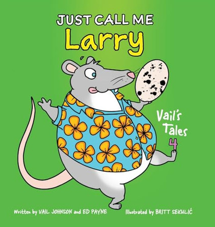 Just Call Me Larry by Vail Johnson 9798987038260