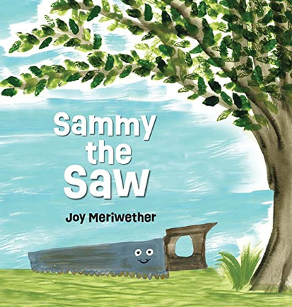 Sammy the Saw by Joy Meriwether 9798987320129