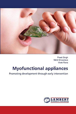 Myofunctional appliances by Preeti Singh 9786200786661