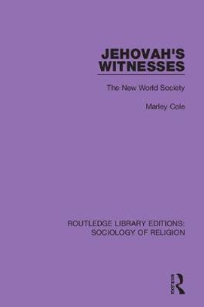 Jehovah’s Witnesses: The New World Society by Marley Cole