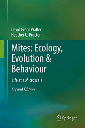 Mites: Ecology, Evolution & Behaviour: Life at a Microscale by David Evans Walter 9789400771635