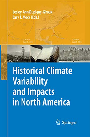 Historical Climate Variability and Impacts in North America by Lesley-Ann Dupigny-Giroux 9789400779983