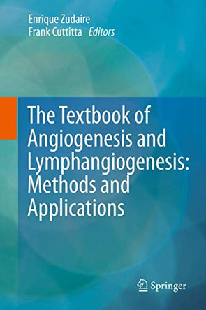 The Textbook of Angiogenesis and Lymphangiogenesis: Methods and Applications by Enrique Zudaire 9789400797833