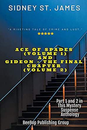 Ace of Spades (Vol. 1) & Gideon - The Final Chapter (Vol. 2) by Sidney St James 9798201625924