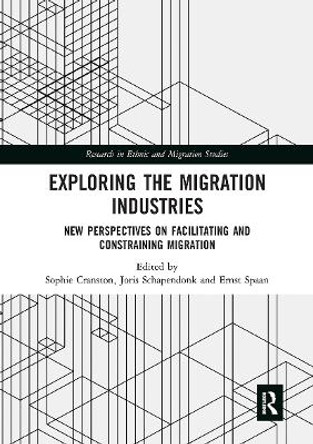 Exploring the Migration Industries: New Perspectives on Facilitating and Constraining Migration by Sophie Cranston