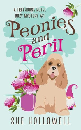 Peonies and Peril by Sue Hollowell 9798215530795