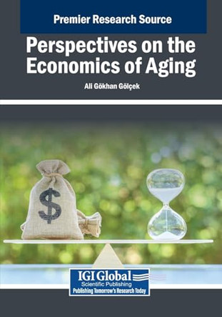 Perspectives on the Economics of Aging by Ali Gökhan Gölçek 9798369377543