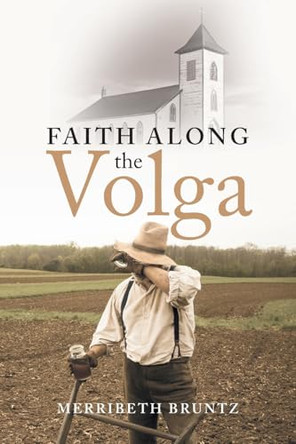 Faith Along the Volga by Merribeth Bruntz 9798893095456