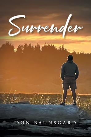 Surrender by Don Baunsgard 9798893095623