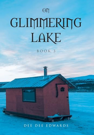 On Glimmering Lake: Book 3 by Dee Dee Edwards 9798894272450