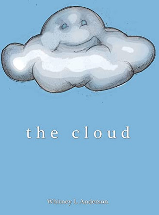 The Cloud by Whitney L Anderson 9798985267730