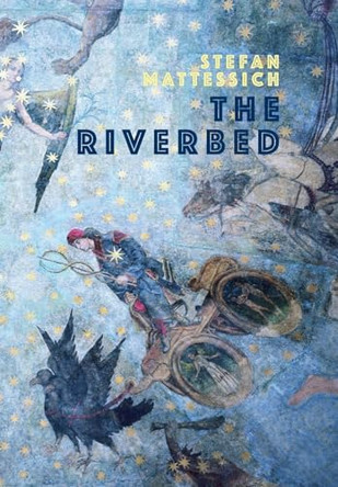 The Riverbed by Stefan Mattessich 9798986210476