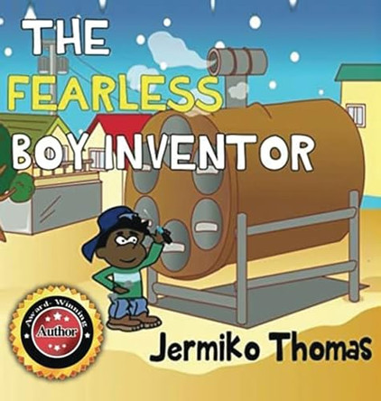 The Fearless Boy Inventor by Jermiko Thomas 9798987760802