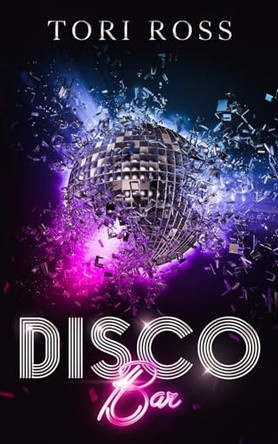 Disco Bar by Tori Ross 9798987994559