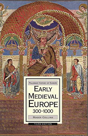 Early Medieval Europe, 300-1000 by Roger Collins 9780230006720
