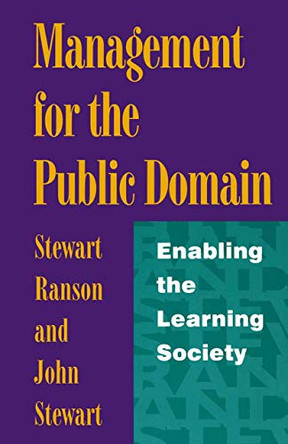 Management for the Public Domain: Enabling the Learning Society by Stewart Ranson 9780333495582