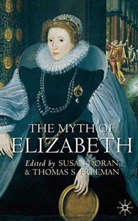 The Myth of Elizabeth by Susan Doran 9780333930847