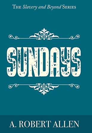 Sundays by A. Robert Allen 9780578828565