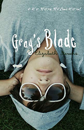 Gray's Blade by Elizabeth Stevens 9780648264835