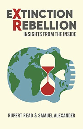 Extinction Rebellion: Insights from the Inside by Rupert Read 9780648840510