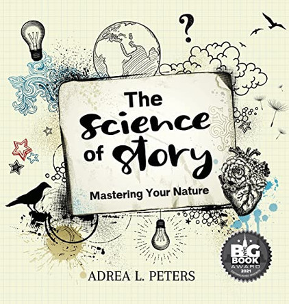 The Science of Story: Mastering Your Nature by Adrea Peters 9780648849995