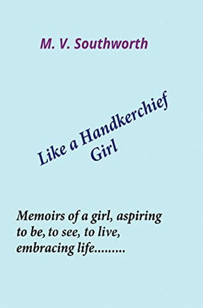 Like a Handkerchief Girl by Mildred Virginia Southworth 9780692175903