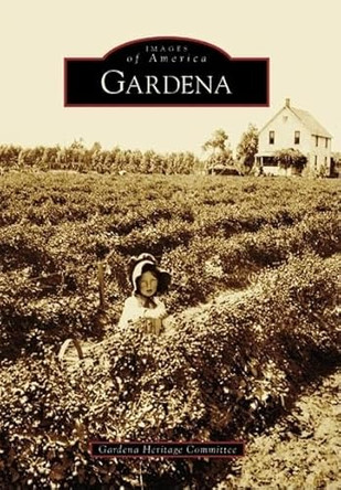 Gardena, Ca by Gardena Heritage Committee 9780738546766