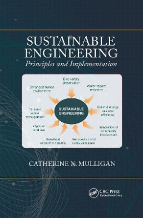 Sustainable Engineering: Principles and Implementation by Catherine Mulligan