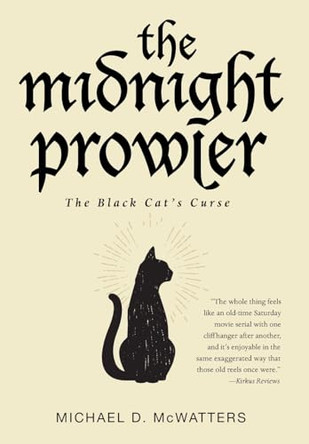 The Midnight Prowler: The Black Cat's Curse by Michael D McWatters 9781038307781