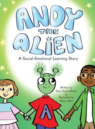 Andy the Alien: A Social-Emotional Learning Story by Dave Vandermolen 9781088077801
