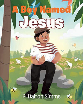 A Boy Named Jesus by P Dalton-Simms 9781098071578