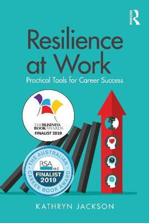 Resilience at Work: Practical Tools for Career Success by Kathryn Jackson