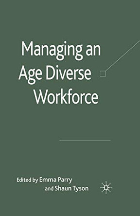 Managing an Age-Diverse Workforce by E. Parry 9781349316632
