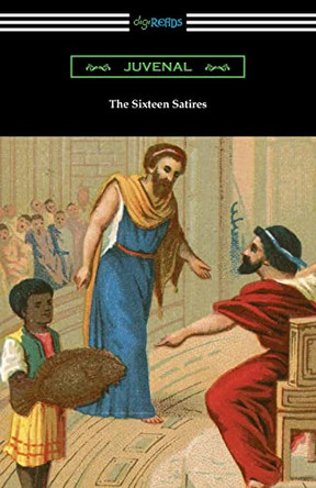 The Sixteen Satires by Juvenal 9781420968965