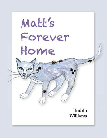 Matt's Forever Home by Judith Williams 9781480889668