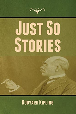 Just So Stories by Rudyard Kipling 9781636372860