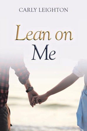 Lean on Me by Carly Leighton 9781637841938