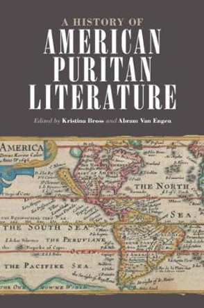 A History of American Puritan Literature by Kristina Bross