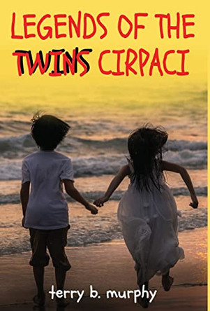 Legends of the Twins Cirpaci by Terry B Murphy 9781662917707