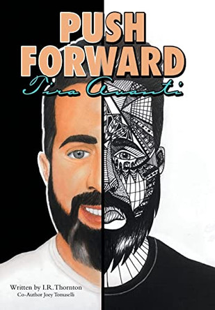 Push Forward: Tira Avanti by I R Thornton 9781665704908