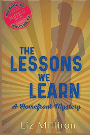 The Lessons We Learn: A Homefront Mystery by Liz Milliron 9781685120481