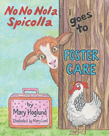 No No Nola Spicolla Goes to Foster Care by Mary Hoglund 9781685261498